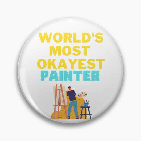Item preview, World's Most Okayest Painter designed and sold by Tomsthreadz.