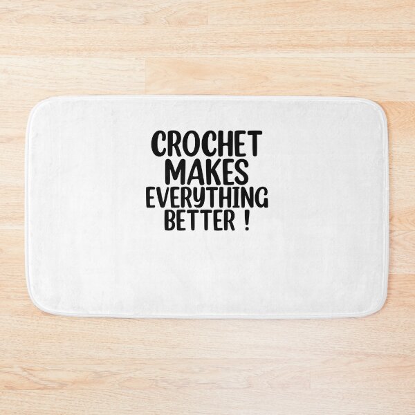 Item preview, Crochet Makes Everything Better ! designed and sold by Mr Wolf.