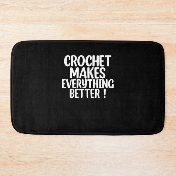 Item preview, Crochet Makes Everything Better ! designed and sold by Mr Wolf.