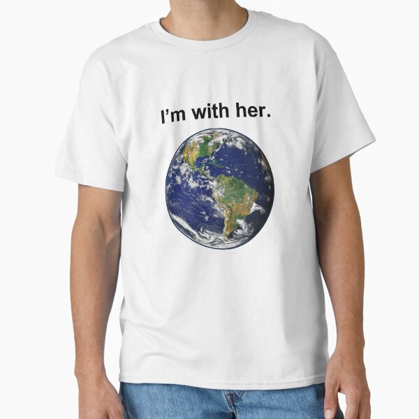 I'm With Mother Earth Classic T-Shirt