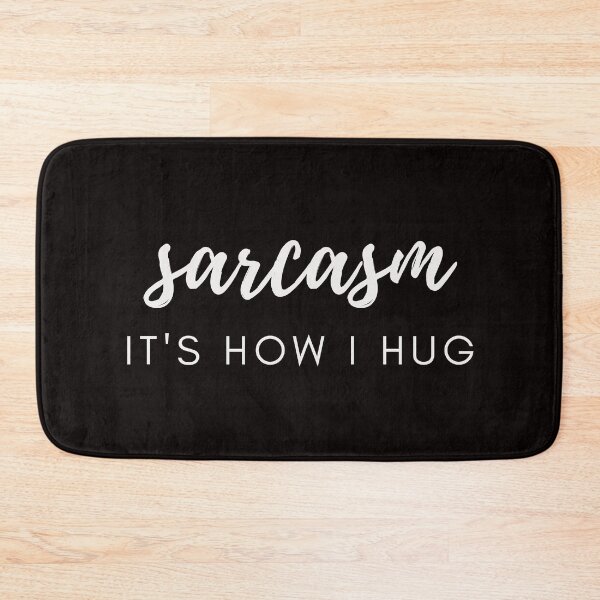 Item preview, Sarcasm It's How I Hug Funny Sarcastic Joke designed and sold by MagicSD Designs.