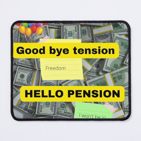 Item preview, Good bye tension design Hello pension. created for retiring people-when you are retired designed and sold by Victornewyork.