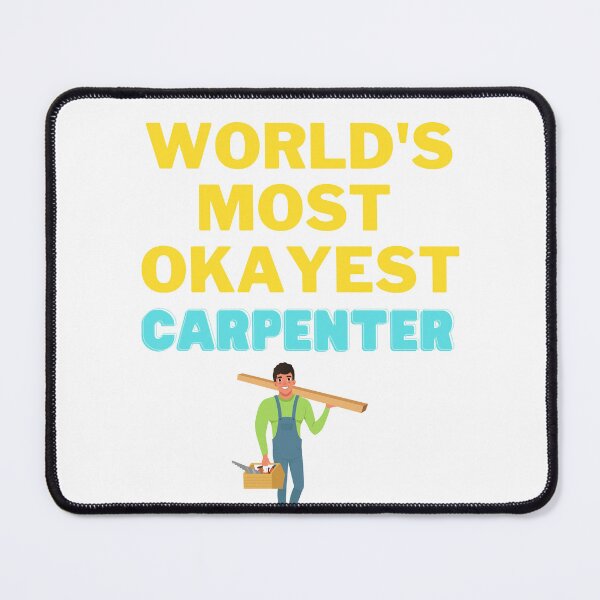 Item preview, World's Most Okayest Carpenter designed and sold by Tomsthreadz.