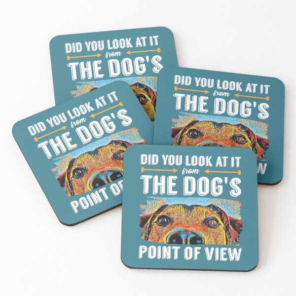 Item preview, Look at it From Dogs Point of View Dog Training Quote, Dog Trainer Saying designed and sold by arlutai.