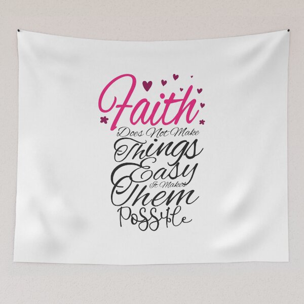 Item preview, Faith Does Not Make Things Easy It Makes Them Possible,Valentine's day,Happy Holidays. designed and sold by comeonyassine21.