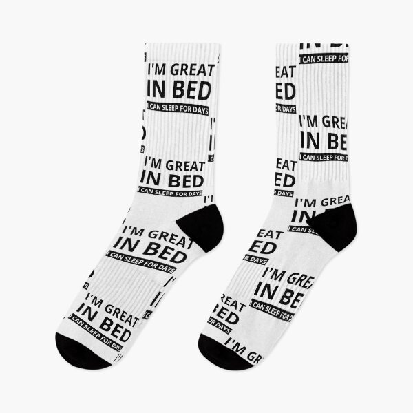 Item preview, Im Great In Bed I Can Sleep For Days designed and sold by SheIsAQueen.