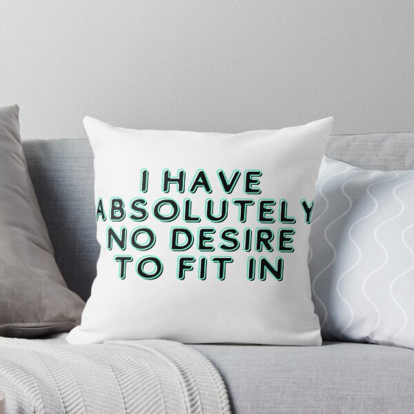 Item preview, I Have Absolutely No Desire To Fit In , Funny , Introvert , Nonconformist , Gift for Friend, Gift for Girlfriend, gift for boyfriend designed and sold by Alexa5454.