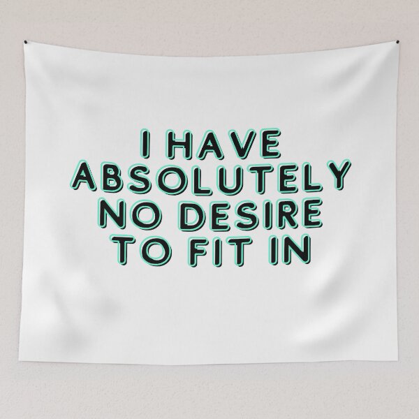 Item preview, I Have Absolutely No Desire To Fit In , Funny , Introvert , Nonconformist , Gift for Friend, Gift for Girlfriend, gift for boyfriend designed and sold by Alexa5454.