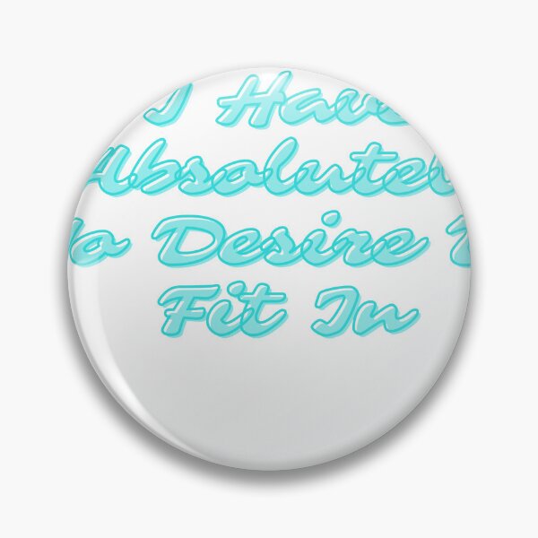 Item preview,  I Have Absolutely No Desire To Fit In , Funny , Introvert , Nonconformist , Gift for Friend, Gift for Girlfriend, gift for boyfriend designed and sold by Alexa5454.