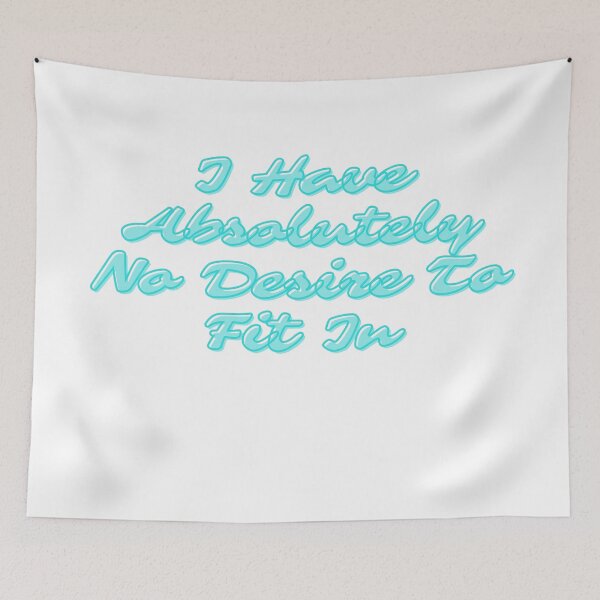 Item preview,  I Have Absolutely No Desire To Fit In , Funny , Introvert , Nonconformist , Gift for Friend, Gift for Girlfriend, gift for boyfriend designed and sold by Alexa5454.