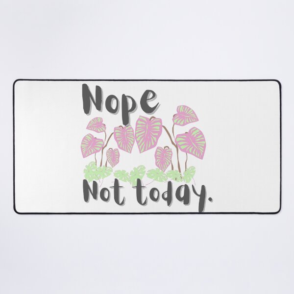 Item preview, Nope. Not today.  designed and sold by Vicsdesignsart.