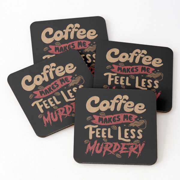 Item preview, Coffee Makes Me Feel Less Murdery by Tobe Fonseca designed and sold by Tobe Fonseca®.