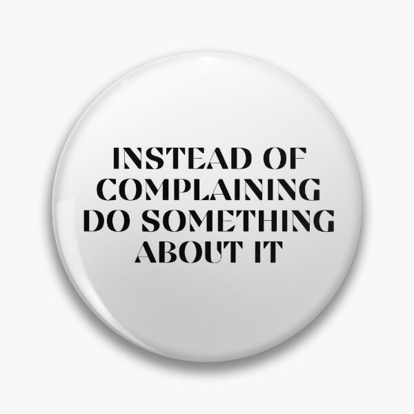 Item preview, Don't Complain do Something about it designed and sold by Bermygirl.