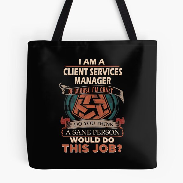 Item preview, Client Services Manager T Shirt - Sane Person Job Gift Item Tee designed and sold by vonnie38uo.