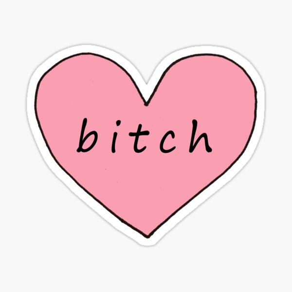 "b*tch" Sticker For Sale By Sassyteens | Redbubble