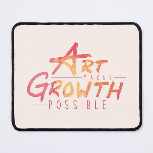 Item preview, Art Makes Growth Possible designed and sold by ontheoutside.