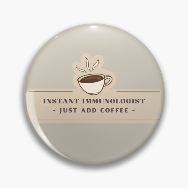 Item preview, Instant Immunologist Just Add Coffee designed and sold by KatarinaAndCo.