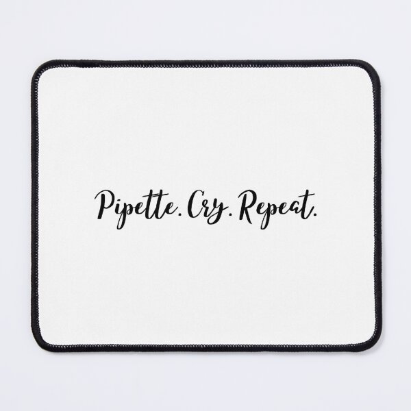Item preview, PCR: Pipette, Cry, Repeat | Simple, Cursive designed and sold by Sci-Ninja-Blog.