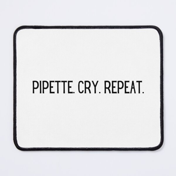 Item preview, PCR: Pipette, Cry, Repeat | Simple, Cute designed and sold by Sci-Ninja-Blog.