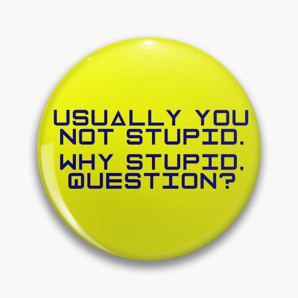 Item preview, Project Hail Mary - Why Stupid, Question? (Blue) |  designed and sold by PixelsandPulp.