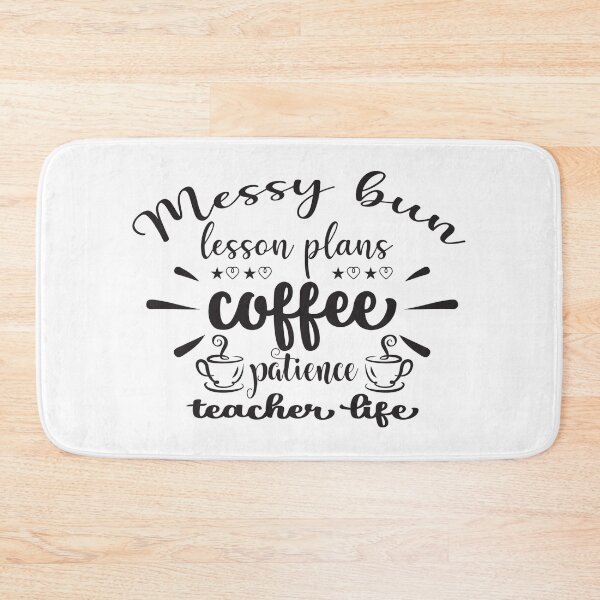 Item preview, Messy Bun Lesson Plans Coffee Patience Teacher Life designed and sold by AuroraApparel.