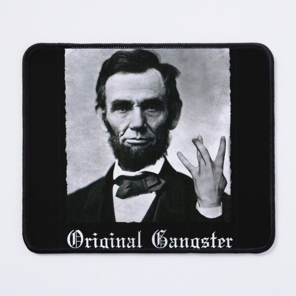 Item preview, Abraham Lincoln Original Gangster designed and sold by garapankus.