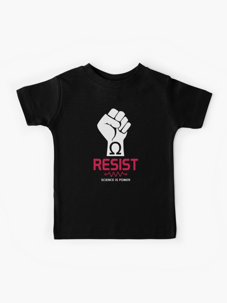 Resist - Science Is Power - Science Shirt Resist - Science Is Power - Science Shirt