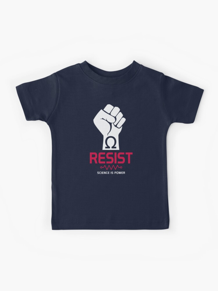 Resist - Science Is Power - Science Shirt Resist - Science Is Power - Science Shirt