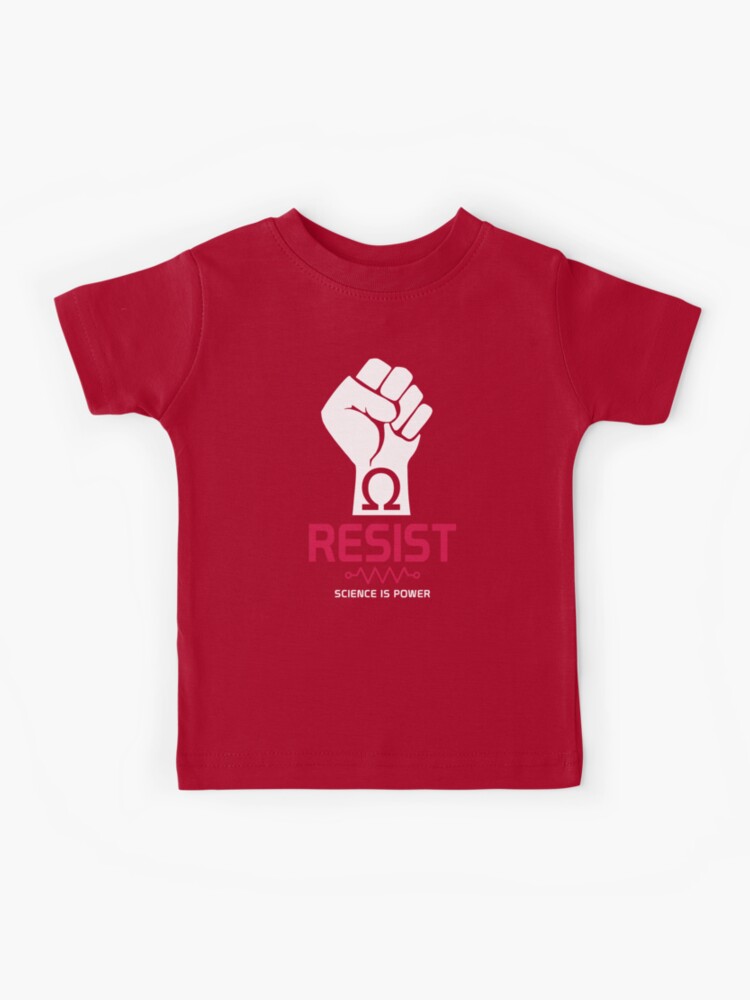 Resist - Science Is Power - Science Shirt Resist - Science Is Power - Science Shirt