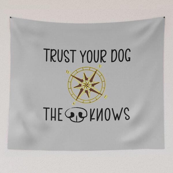 Item preview, TRUST YOUR DOG - the nose knows designed and sold by Shai55.