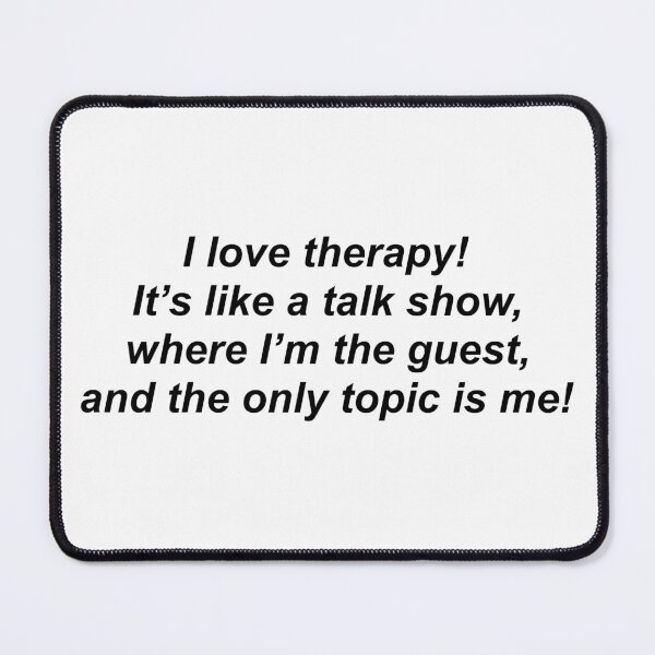 Item preview, I Love Therapy Gabby Quote Desperate Housewives designed and sold by bipride123.