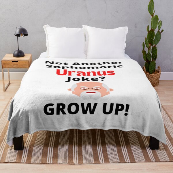 Item preview, Not Another Sophomoric Uranus Joke Grow Up Design designed and sold by podguy.