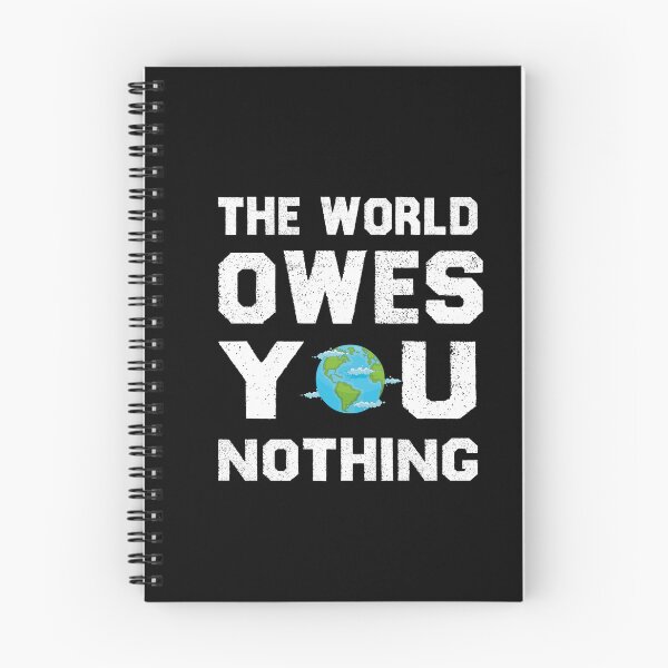 Item preview, The world owes you nothing designed and sold by shoppingforyou ⭐⭐⭐⭐⭐.