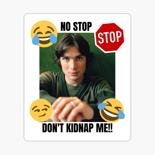 Item preview, cillian murphy/no stop don't kidnap me!! designed and sold by DILFenthusiast.