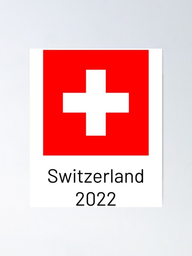 "Switzerland 2022 " Poster for Sale by OKhloie Redbubble