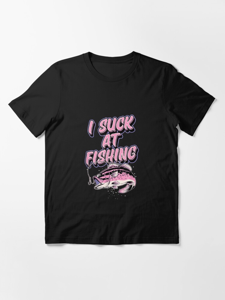 I Suck At Fishing Funny Large Mouth Bass Fishing Joke | Essential T-Shirt