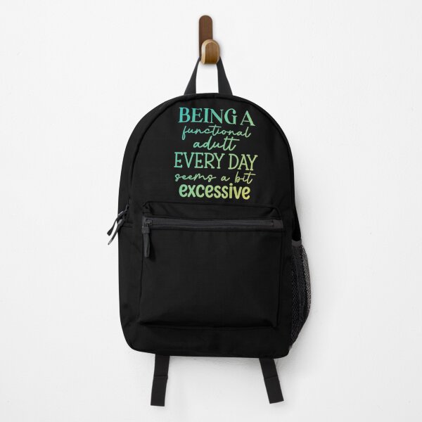 Item preview, Being A Functional Adult Every Day Seems A Bit Excessive designed and sold by SimplyCosmic11.