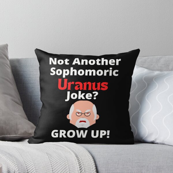 Item preview, Not Another Sophomoric Uranus Joke Grow Up Design White and Red Ltrs designed and sold by podguy.