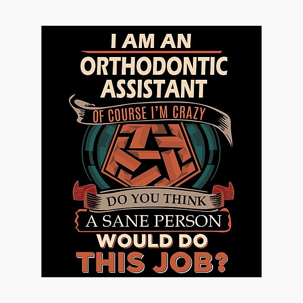 Item preview, Orthodontic Assistant T Shirt - Sane Person Job Gift Item Tee designed and sold by vonnie38uo.