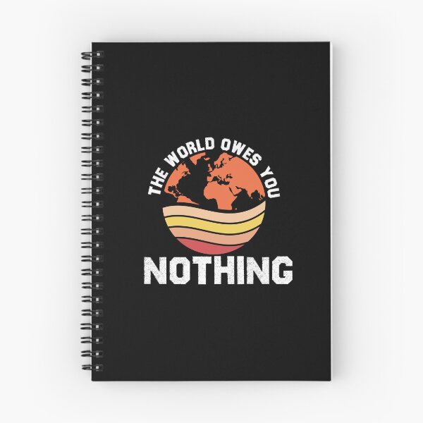 Item preview,  The world owes you nothing designed and sold by shoppingforyou ⭐⭐⭐⭐⭐.
