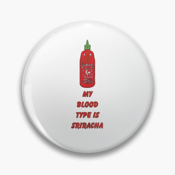 Item preview, My blood type is Sriracha designed and sold by Bobby Shaftoe.