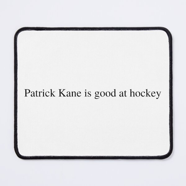 Item preview, Patrick Kane is good at hockey  designed and sold by delborg.