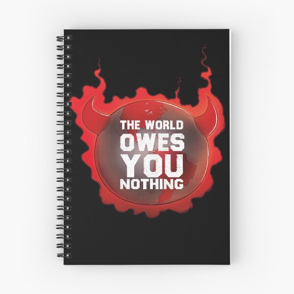 Item preview,   The world owes you nothing designed and sold by shoppingforyou ⭐⭐⭐⭐⭐.