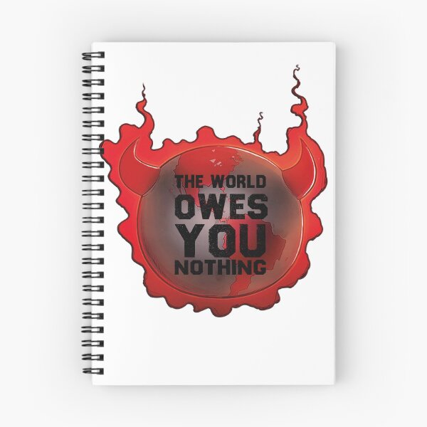 Item preview,    The world owes you nothing designed and sold by shoppingforyou ⭐⭐⭐⭐⭐.