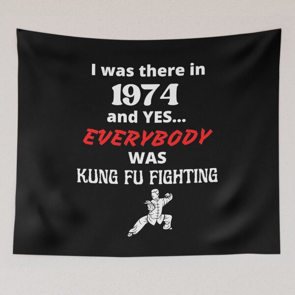 Item preview, I Was There Everybody Was Kung Fu Fighting White and Red Letters designed and sold by podguy.