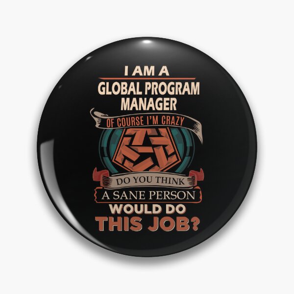 Item preview, Global Program Manager T Shirt - Sane Person Job Gift Item Tee designed and sold by vonnie38uo.