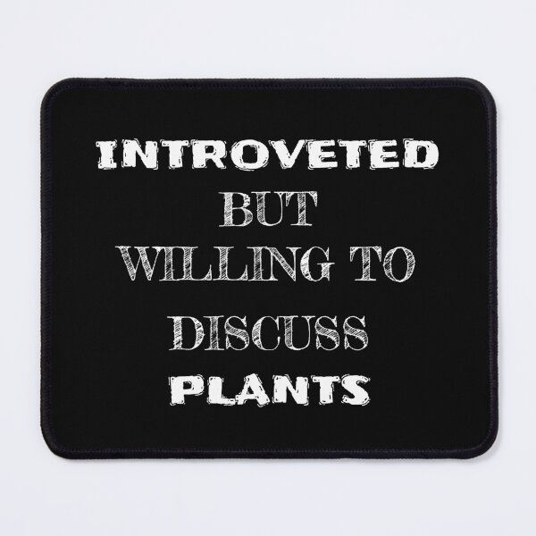 Item preview, Introveted but willing to discuss plants designed and sold by Ayujinar.
