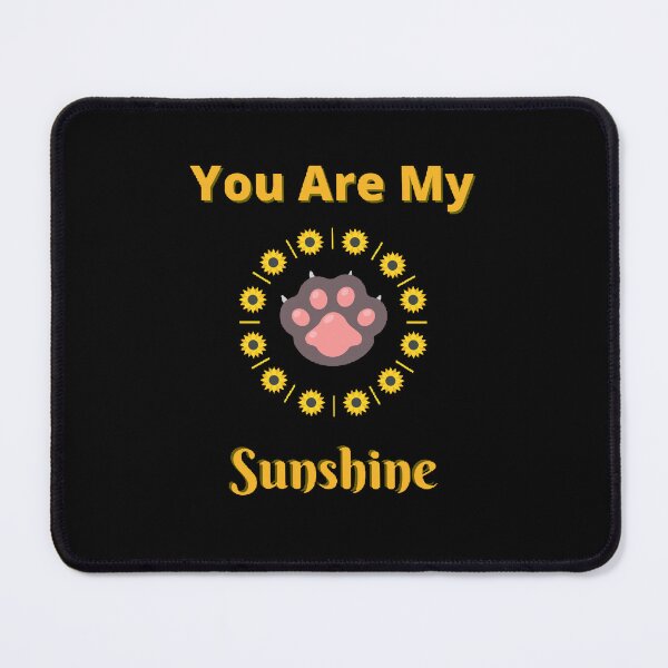 Item preview, You Are My SunShine Cat Sunflower - Funny and Cute quotes designed and sold by Designspot2020.