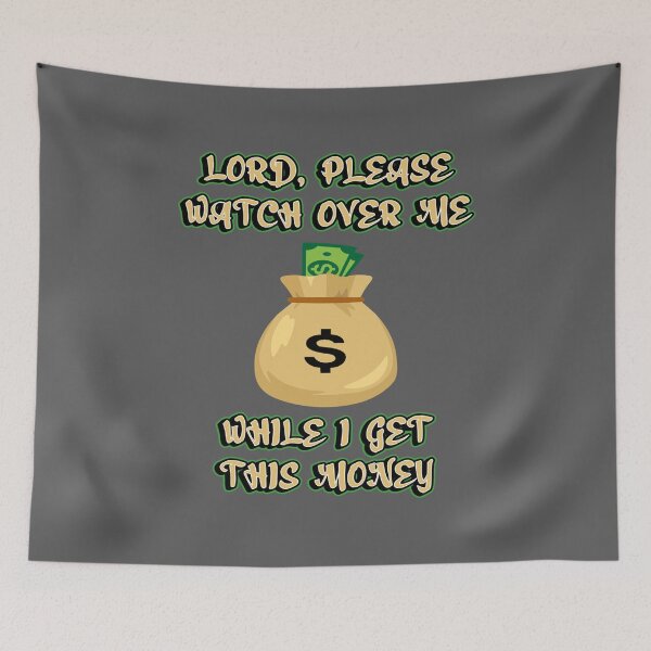 Item preview, Lord Please Watch Over Me While I Get This Money  designed and sold by JG0024.