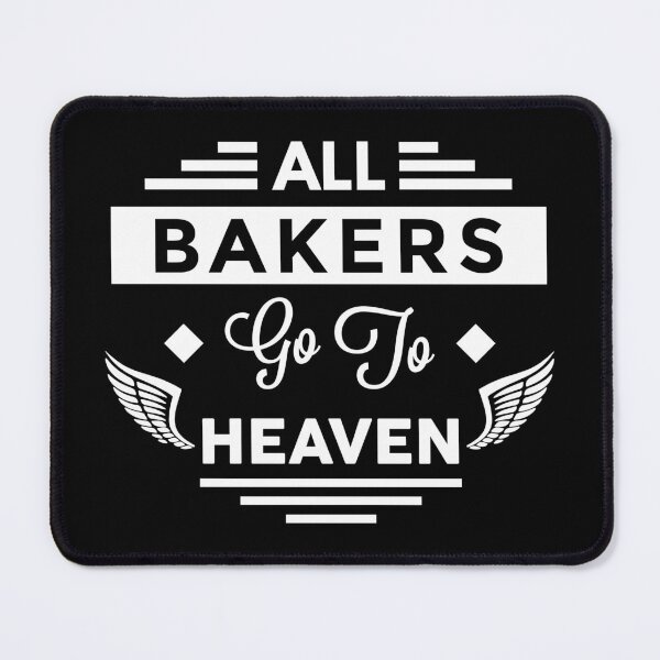 Item preview, All Bakers go To heaven designed and sold by TheArtism.